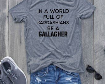 be a gallagher t shirt