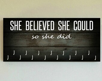 Race Medal Holder /  Race Medal Hanger "She Believed She Could So She Did" Wall Mounted Wood Medal Organizer. CUSTOMIZATiON Available