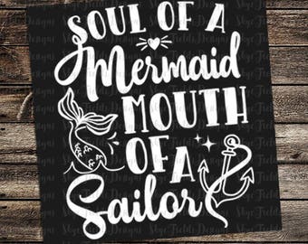Soul of a Mermaid, Mouth of a Sailor SVG, JPG, PNG, Studio.3 File for Silhouette, Cameo, Portrait, Cricut, Cut File
