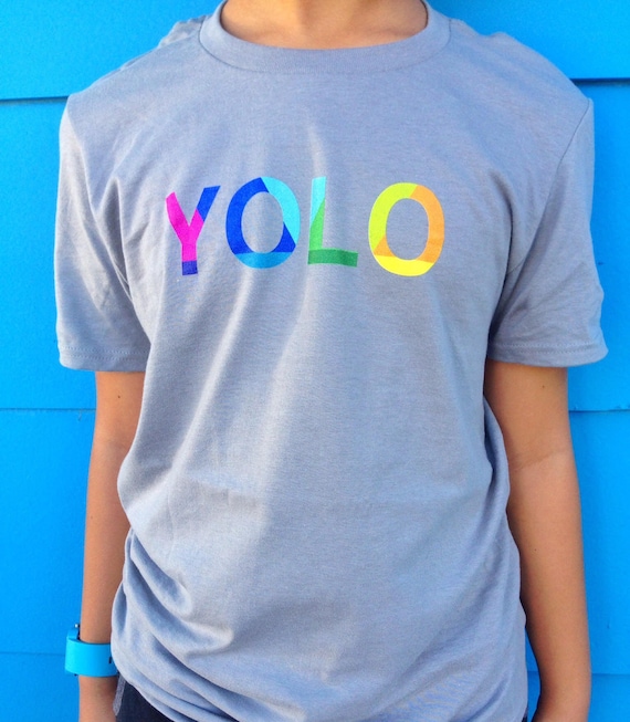 Yolo t-shirt - You only live once t-shirt - Graphic tee - Colorful shirt - Inspirational t-shirt - Birthday gift - Gifts for kids