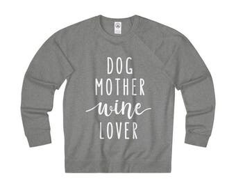 Dog Mother Wine Lover Sweatshirt, Dog Mom Shirt Dog lovers Hoodie, Unisex Heather Pullover Sweatshirts, Dog Lover Gift Hoodies