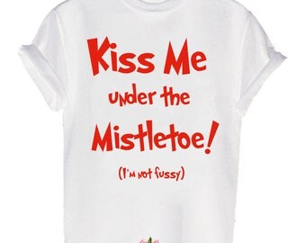 kiss me under the mistletoe shirt