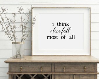 I Think I Love Fall Most of All Printable, Fall Printable, Autumn Printable, Thanksgiving Print, Fall Quotes, Minimal Modern Fall Decor