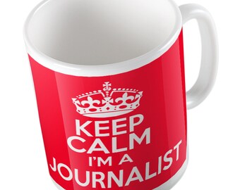 Keep calm I'm a Journalist mug