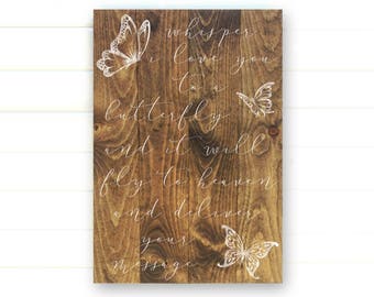 Whisper I Love You to a Butterfly - Fly to Heaven - Deliver Your Message - Wood Sign - Pallet Sign - Wall Art - Wall Decor