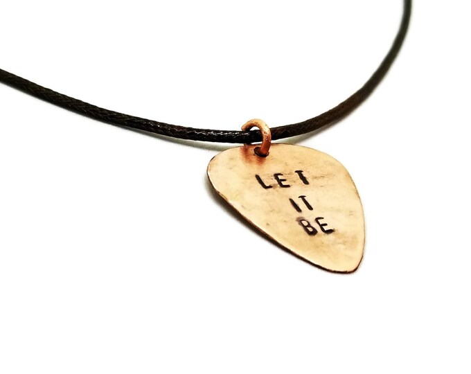 Let It Be Hand Stamped Copper or Brass Guitar Pick Necklace, Gift for Musicians, Guitar Pick Pendant, Unique Birthday Gift, Music Necklace