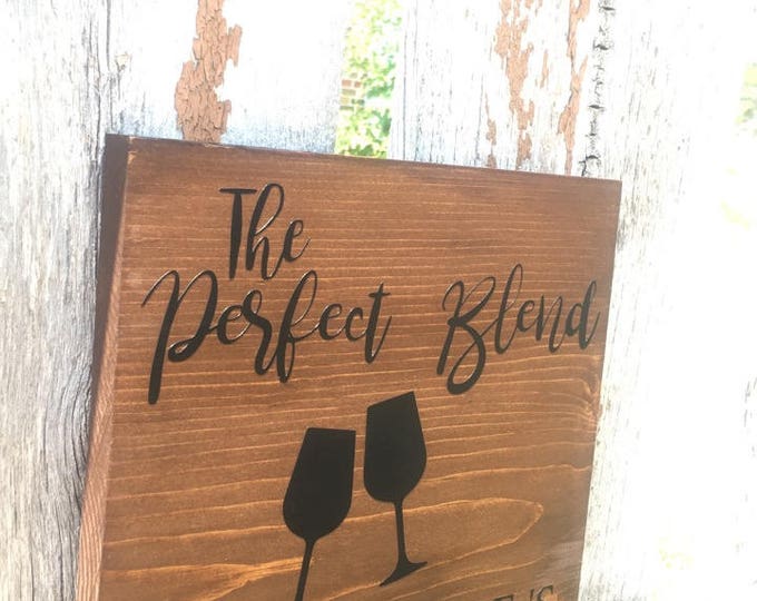 The Perfect Blend Sign * Blended Family Sign* Last Name Sign * Personalized Anniversary Sign * Wife Gift * Wedding Gift *