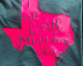 Heather Deep Teal T-Shirt Hurricane Harvey Relief Fund, Texas Natural Disaster American Red Cross Donation, ISAIAH 43:2 I Will Be With You I
