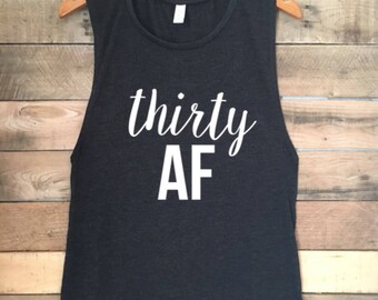 Thirty AF, Dirty 30, Dirty Thirty, Dirty 30 Shirt, 29 Forever, 29 Birthday, 29 Again, 30 AF, 30 Birthday, 30 Birthday For Her