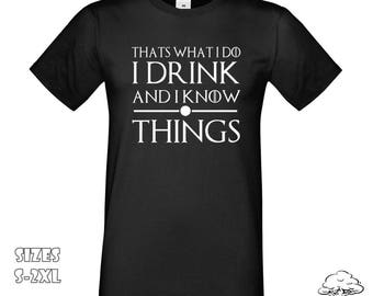 I Drink and I Know Things T-Shirt | Drunk Humor Game of Thrones T-shirt, Tyrion Lannister , Game of Thrones, Tv Quote T-Shirt