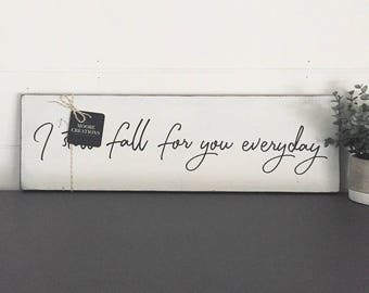 WOOD SIGN | I Still Fall For You Everyday | Modern Farmhouse Sign | Hand painted | Wall Art | Home Decor