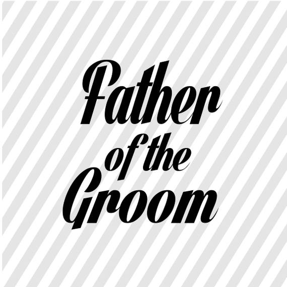 Download Father of the Groom SVG father of the groom PNG father of