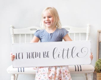 Let them be little, let them be little sign, let them be little song quote, let them be sign, playroom sign