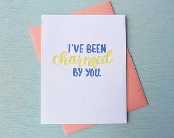 Letterpress Love Card - Hand Lettering - I've Been Charmed By You - LOV-556