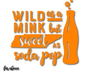 Rocky Top Wild as a Mink but Sweet as Soda Pop TN Tennessee SVG, EPS, dxf, png, jpg digital cut file for Silhouette or Cricut
