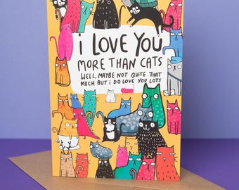 I Love You More Than Cats Greeting Card - Mothers Day - Crazy cat lady - Friend Card - Family Card - Cat card - Funny Card