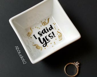 I Said Yes Ring Dish, Jewelry Dish, Engagement Gift, Engagement Ring Dish, Ring Holder, Bride Gift, Bridal Shower Gift, Bride to Be Gift