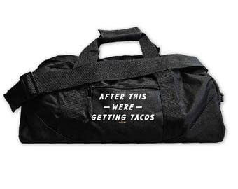 After This We're Getting Tacos....Gym Bag, Large Square Duffel, Zipper Carry On, Nylon Bag, Zipper, Graphic, Funny Bag, Everfitte