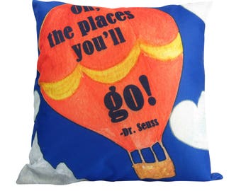 Oh the places you'll go! -Dr Seuss- Pillow Cover