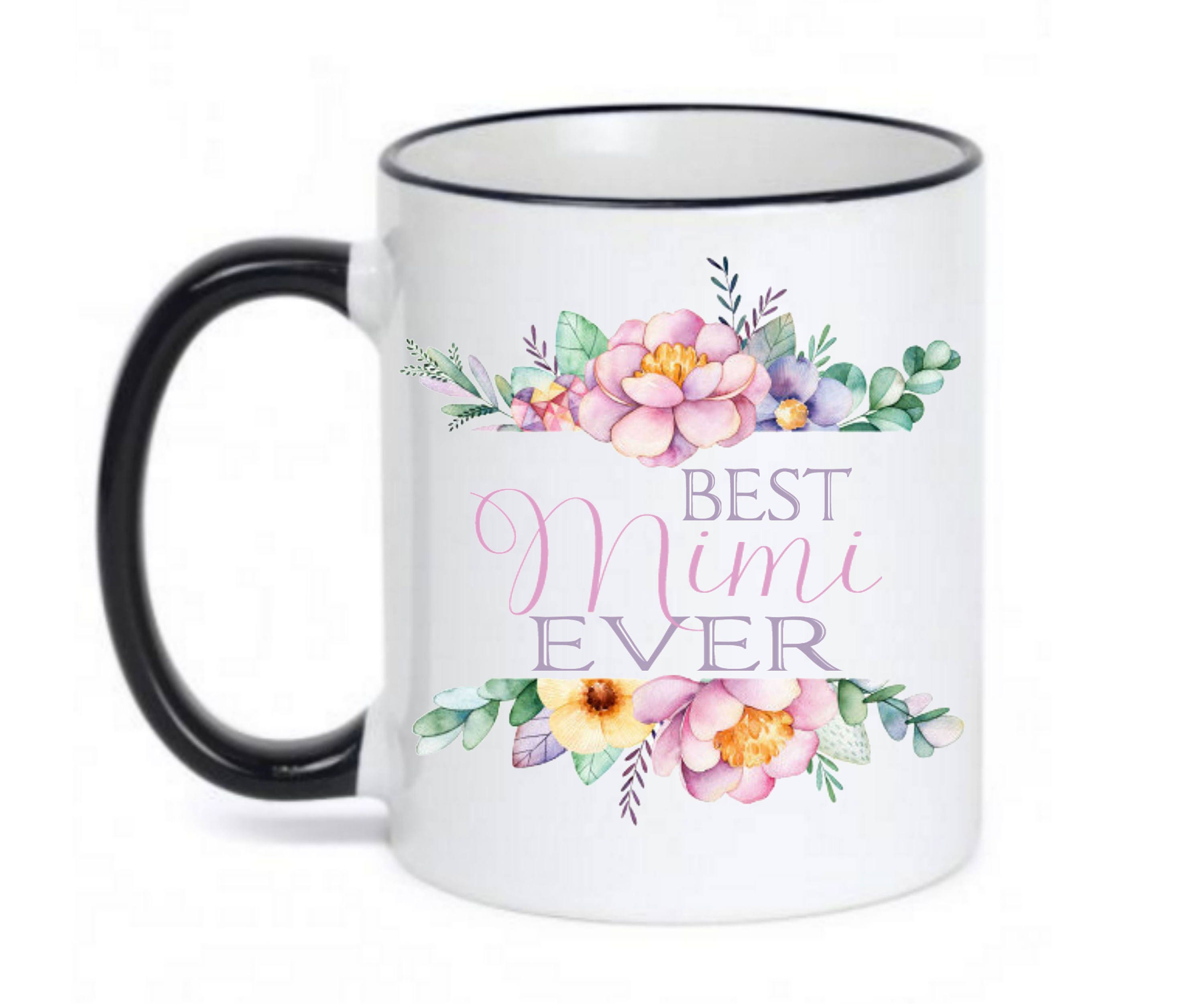 Best Mimi Ever Coffee Mug Dishwasher Safe Microwave Safe