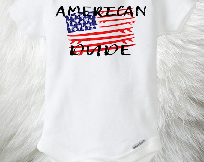 4th Of July Baby Onesies®, American Dude, Surfboard Baby Outfit, America Baby Clothing, Memorial Day Baby outfit