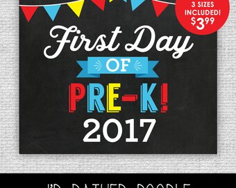 First Day of Pre-K Sign - First Day of Pre-Kindergarten - Printable Chalkboard Sign - 1st Day of PreK 2017 - 3 Sizes