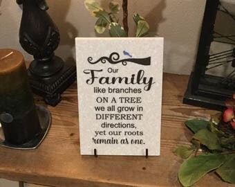 Our Family like branches on a tree we all grow in different directions, yet our roots remain as one. 6.5" x 9.5" Laser Engraved Corian