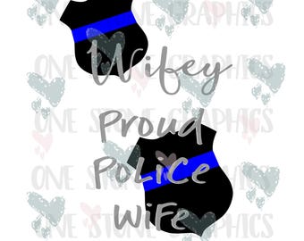 Police wife,police wifey,police wifey svg,svg file,police svg,badge,badge svg file,police badge svg,thin blue line,proud police wife svg