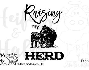 Raising my Herd svg cut file for cricut and silhouette cameo. Great for t-shirts, decals, yeti cups, and signs. ranch, farm, ranchy svg