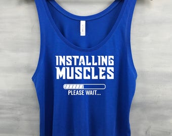 Installing Muscles, Funny Workout Tank Tops, Fitness Apparel, Funny Crossfit Tank, workout tanks, gym shirt, hustle, brunch tank, crossfit