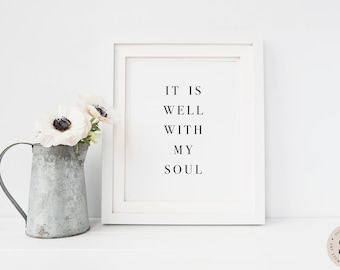 It Is Well With My Soul Print — Quote Print Minimalist Black And White Print Printable Wall Art Poster Bedroom Print Art INSTANT DOWNLOAD