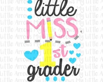 SALE- Little Miss 1st grade SVG, DXF, Eps, png Files for Cutting Machines Cameo or Cricut - back to school svg - first grade svg - first day