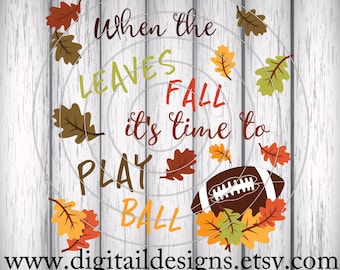 Fall - SVG - Dxf - Png - Eps - Fcm - Ai - Fall Svg - Football Svg - Play Ball Svg - Cut File - Commercial Use - Silhouette - Cricut