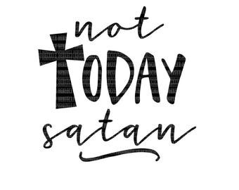 Not Today Satan SVG Cut Files Cutting Files svg dxf eps Silhouette Studio Circuit Design Space Scrapbooking Printable Clipart Stencil