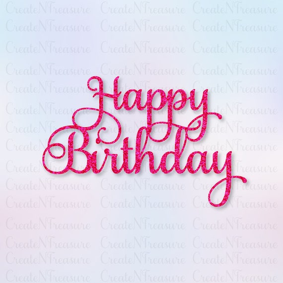 Download Cake Topper svg Happy Birthday svg. Cutting file for Cricut