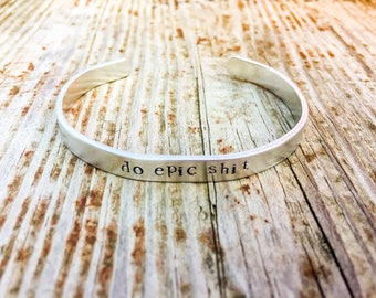 Do Epic Shit Bracelet Hand Stamped Cuff Bracelet Fitness Bracelet Profanity Bracelet Curse Word Cuss Word Jewelry explicit Jewelry Adult