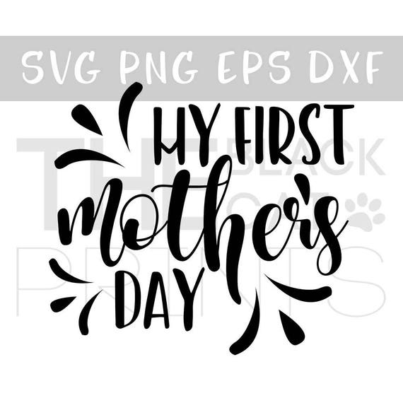 My first mothers day svg file for cut Svg mothers day Gift for