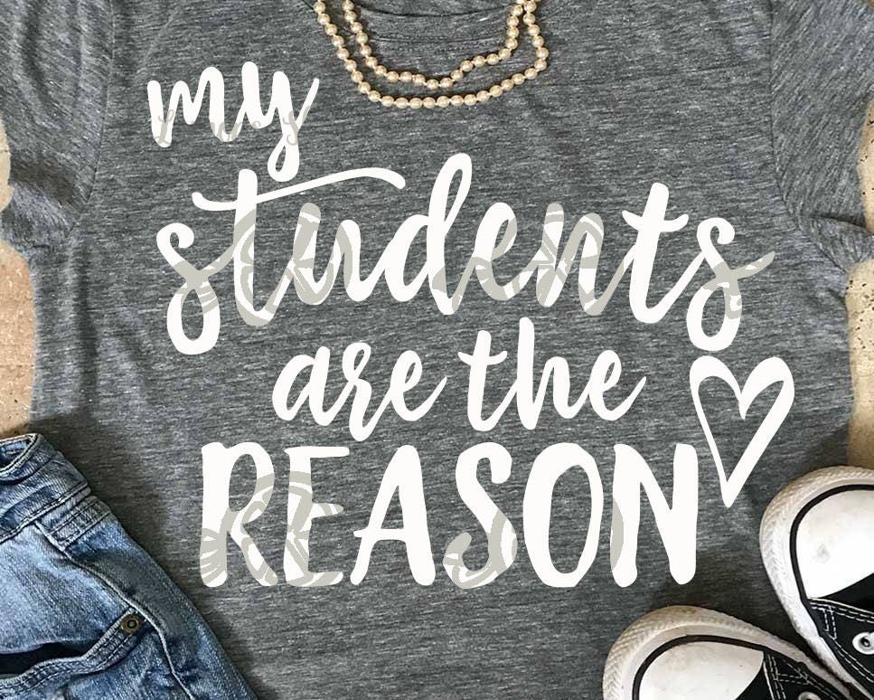 Download Teacher svg, My Students are the reason svg, teacher shirt, teacher gift teacher svg, SVG ...