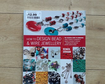 How To Design Bead & Wire Jewellery by Renata Graham, Wirework Jewellery Making Book, How To Make Wirework Jewellery
