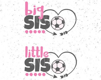 Soccer svg, Big sis svg, Soccer svg file, Little sis svg, Big sister svg, Little sister svg, Sport svg, Soccer svg Cricut, Silhouette