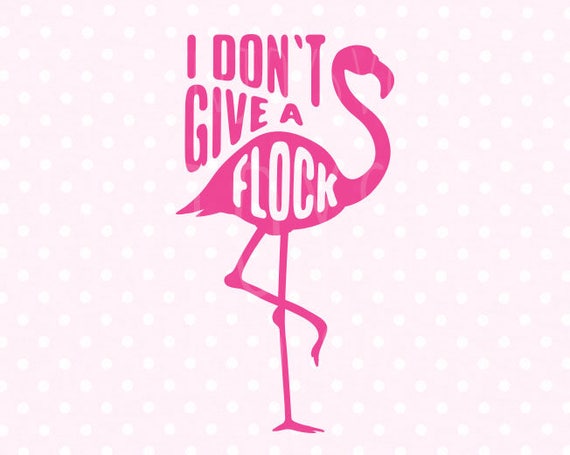 Download Flamingo SVG Flamingo svg file I don't give a flock svg