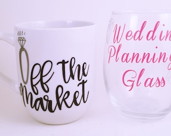 Engagement Gift - Off the Market Mug - Off the Market - Wedding Planning Glass - Wedding Planning Wine Glass - Set - Engaged - Engaged Cup