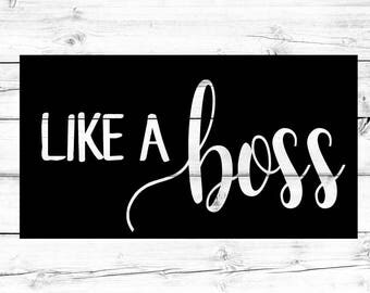 Like A Boss SVG - PNG, Boss Svg, Boss Lady Svg, Cricut Svg, Shirt Svg, Png File, Cut File, Mug Svg, Cricut, Silhouette