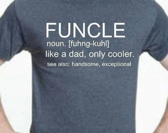 FUNCLE shirt like dad only cool uncle definition shirt