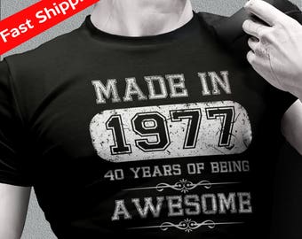 40th birthday shirts - born in 1977 gift - made in 1977, 40 years of being awesome tee shirt for men - best gift for birthday - gift for him