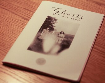 Ghosts in Our Bones // zine, including poetry, fiction, creative non-fiction & visual arts