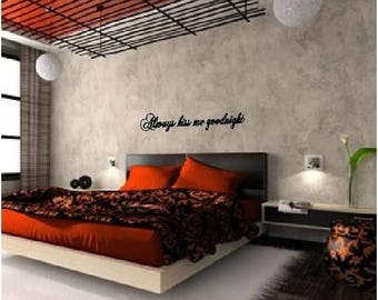 ON SALE Always kiss me goodnight...vinyl lettering