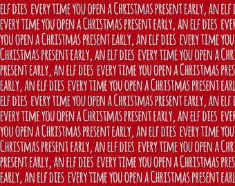 Christmas Wrapping Paper Digital Download 'Every Time You Open a Christmas Present Early, an Elf Dies' Printable Wrapping Paper