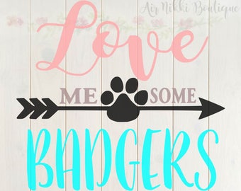 Love Me Some Badgers SVG, PNG, DXF files, instant download
