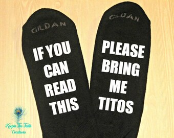 TITOS SOCKS - If You Can Read This, Please Bring Me Titos - Funny Socks - Titos Vodka Socks - Vodka Lover - Gifts for him - Novelty Socks